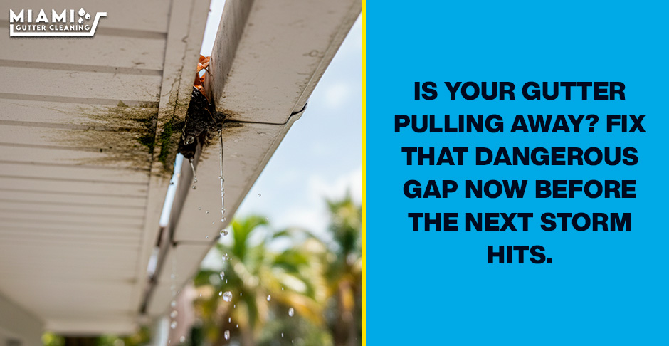 Gutter Pulling Away Need A Fast Rain Gutter Repair Services in Miami
