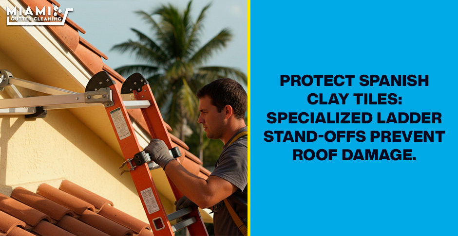 A close-up shot showing a technician utilizing a professional ladder stand-off device anchored securely against a Miami home's exterior wall, keeping the ladder completely off the fragile Spanish clay tile edge.